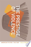 The Prestige of Violence: American Fiction, 1962-2007