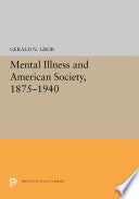Mental Illness and American Society, 1875-1940