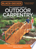 Black & Decker The Complete Guide to Outdoor Carpentry, Updated 2nd Edition