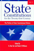 State Constitutions for the Twenty-first Century, Volume 1: The Politics of State Constitutional Reform