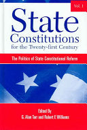 State Constitutions for the Twenty-first Century, Volume 1: The Politics of State Constitutional Reform