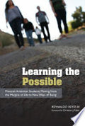 Learning the Possible: Mexican American Students Moving from the Margins of Life to New Ways of Being