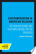 Experimentation in American Religion: The New Mysticisms and Their Implications for the Churches