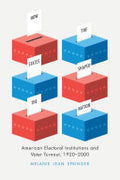 How the States Shaped the Nation: American Electoral Institutions and Voter Turnout, 1920-2000