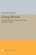 Going Abroad: European Travel in Nineteenth-Century American Culture
