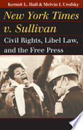 New York Times v. Sullivan: Civil Rights, Libel Law, and the Free Press