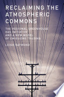Reclaiming the Atmospheric Commons: The Regional Greenhouse Gas Initiative and a New Model of Emissions Trading