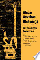 African American Rhetoric(s): Interdisciplinary Perspectives