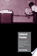 Cultural Trauma: Slavery and the Formation of African American Identity