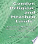 Gender, Religion, and the "heathen Lands"