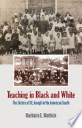 Teaching in Black and White: The Sisters of St. Joseph in the American South