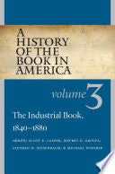 A History of the Book in America: Volume 3: The Industrial Book, 1840-1880