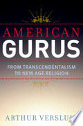 American Gurus: From American Transcendentalism to New Age Religion