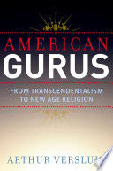 American Gurus: From American Transcendentalism to New Age Religion