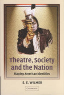 Theatre, Society and the Nation: Staging American Identities