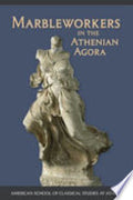 Marbleworkers in the Athenian Agora