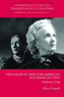 The Dandy in Irish and American Southern Fiction: Aristocratic Drag