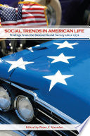 Social Trends in American Life: Findings from the General Social Survey Since 1972