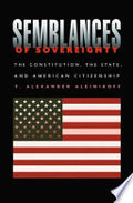 Semblances of Sovereignty: The Constitution, the State, and American Citizenship