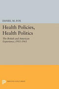Health Policies, Health Politics: The British and American Experience, 1911-1965