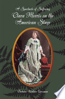 A Spectacle of Suffering: Clara Morris on the American Stage