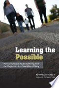 Learning the Possible: Mexican American Students Moving from the Margins of Life to New Ways of Being