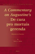 A Commentary on Augustine's De Cura Pro Mortuis Gerenda