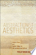 Abstractionist Aesthetics: Artistic Form and Social Critique in African American Culture