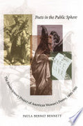 Poets in the Public Sphere: The Emancipatory Project of American Women's Poetry, 1800-1900