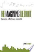 Reimagining Detroit: Opportunities for Redefining an American City
