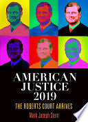 American Justice 2019: The Roberts Court Arrives