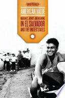American Value: Migrants, Money, and Meaning in El Salvador and the United States