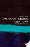 American Foreign Relations: A Very Short Introduction