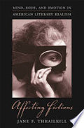 Affecting Fictions: Mind, Body, and Emotion in American Literary Realism