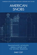 American Snobs: Transatlantic Novelists, Liberal Culture and the Genteel Tradition
