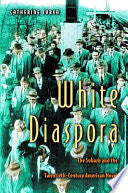 White Diaspora: The Suburb and the Twentieth-Century American Novel