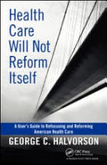 Health Care Will Not Reform Itself