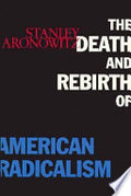 The Death and Rebirth of American Radicalism