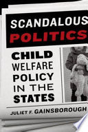 Scandalous Politics: Child Welfare Policy in the States