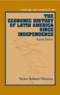 The Economic History of Latin America Since Independence