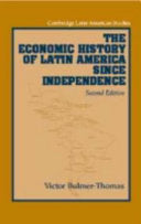 The Economic History of Latin America Since Independence