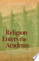Religion Enters the Academy: The Origins of the Scholarly Study of Religion in America