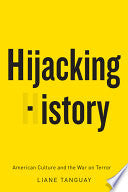 Hijacking History: American Culture and the War on Terror