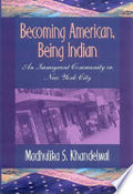Becoming American, Being Indian: An Immigrant Community in New York City