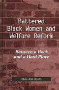 Battered Black Women and Welfare Reform: Between a Rock and a Hard Place