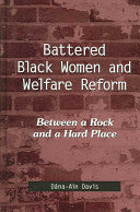 Battered Black Women and Welfare Reform: Between a Rock and a Hard Place