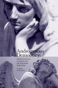 Androgynous Democracy: Modern American Literature and the Dual-Sexed Body Politic