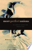 More Perfect Unions: The American Search for Marital Bliss