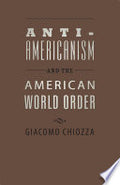 Anti-Americanism and the American World Order