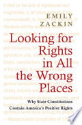 Looking for Rights in All the Wrong Places: Why State Constitutions Contain America's Positive Rights